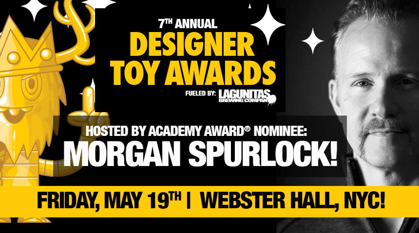 Morgan Spurlock to host The 7th Annual Designer Toy Awards!! Morgan Spurlock to host The 7th Annual Designer Toy Awards!!